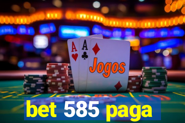 bet 585 paga